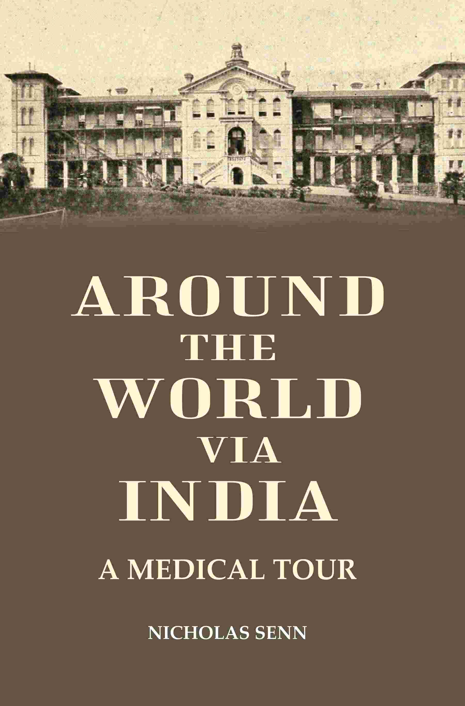 Around the World Via India: A Medical tour - Gyan Books - Distacart