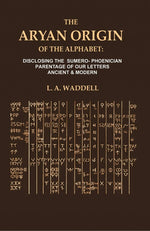 Thumbnail for The Aryan Origin of the Alphabet: Disclosing the Sumero- Phoenician Parentage of our Letters Ancient & Modern - Gyan Books - Distacart