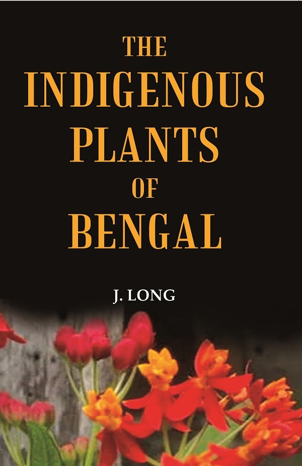 The Indigenous Plants of Bengal - Gyan Books - Distacart