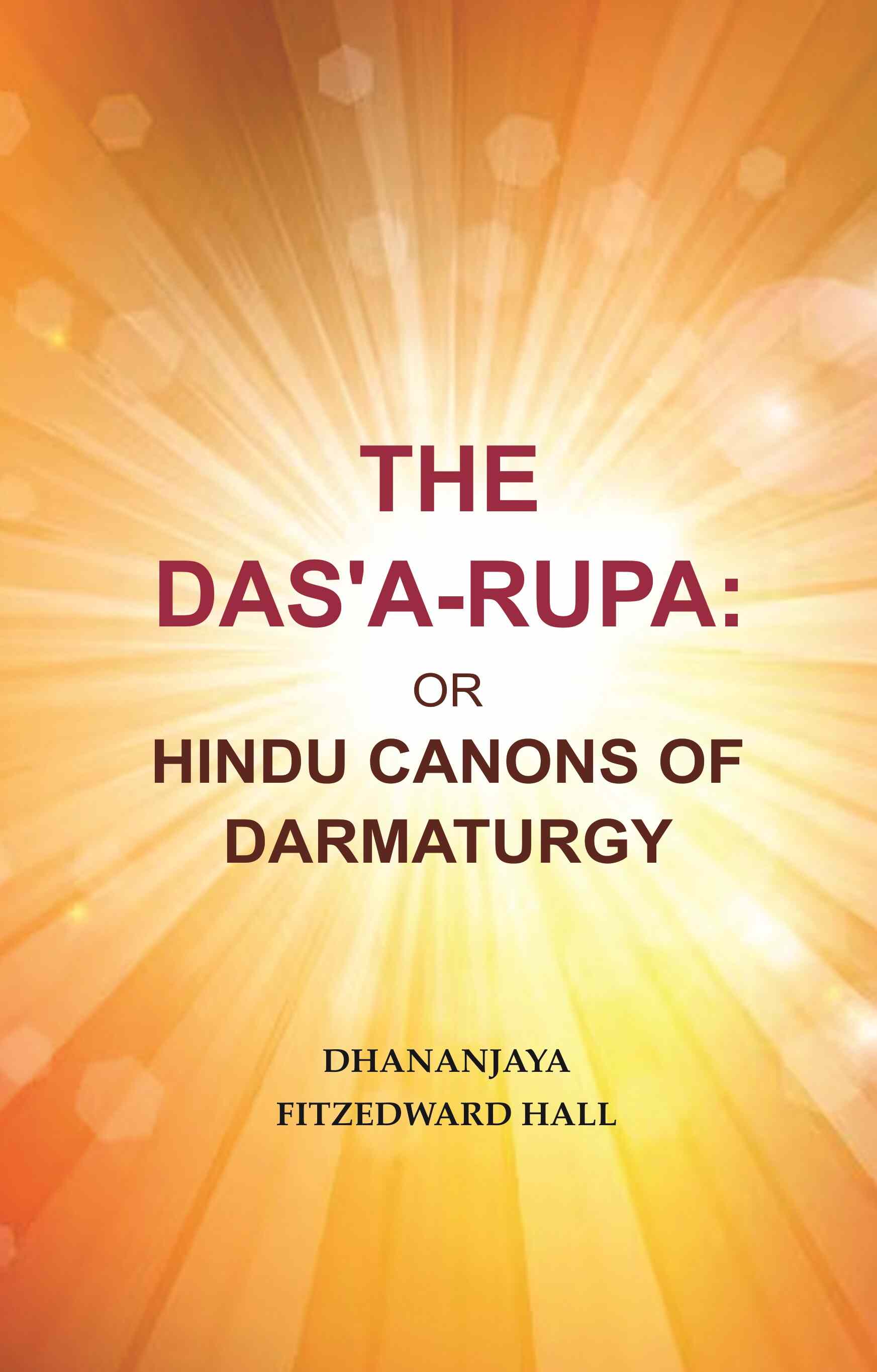 The Das'A-Rupa: Or Hindu Canons of Darmaturgy - Gyan Books - Distacart