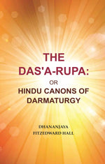 Thumbnail for The Das'A-Rupa: Or Hindu Canons of Darmaturgy - Gyan Books