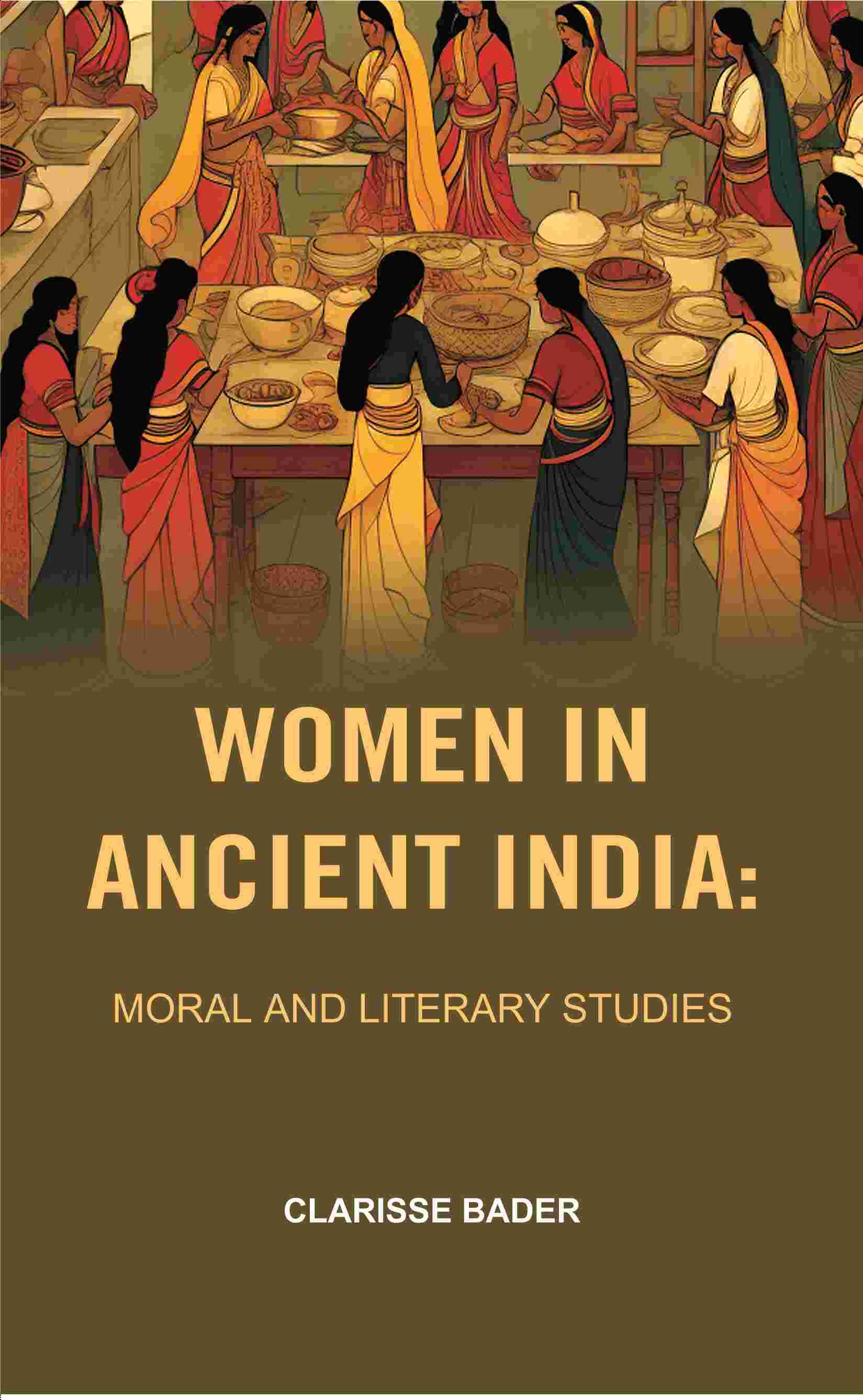 Women in Ancient India: Moral and Literary Studies - Gyan Books - Distacart