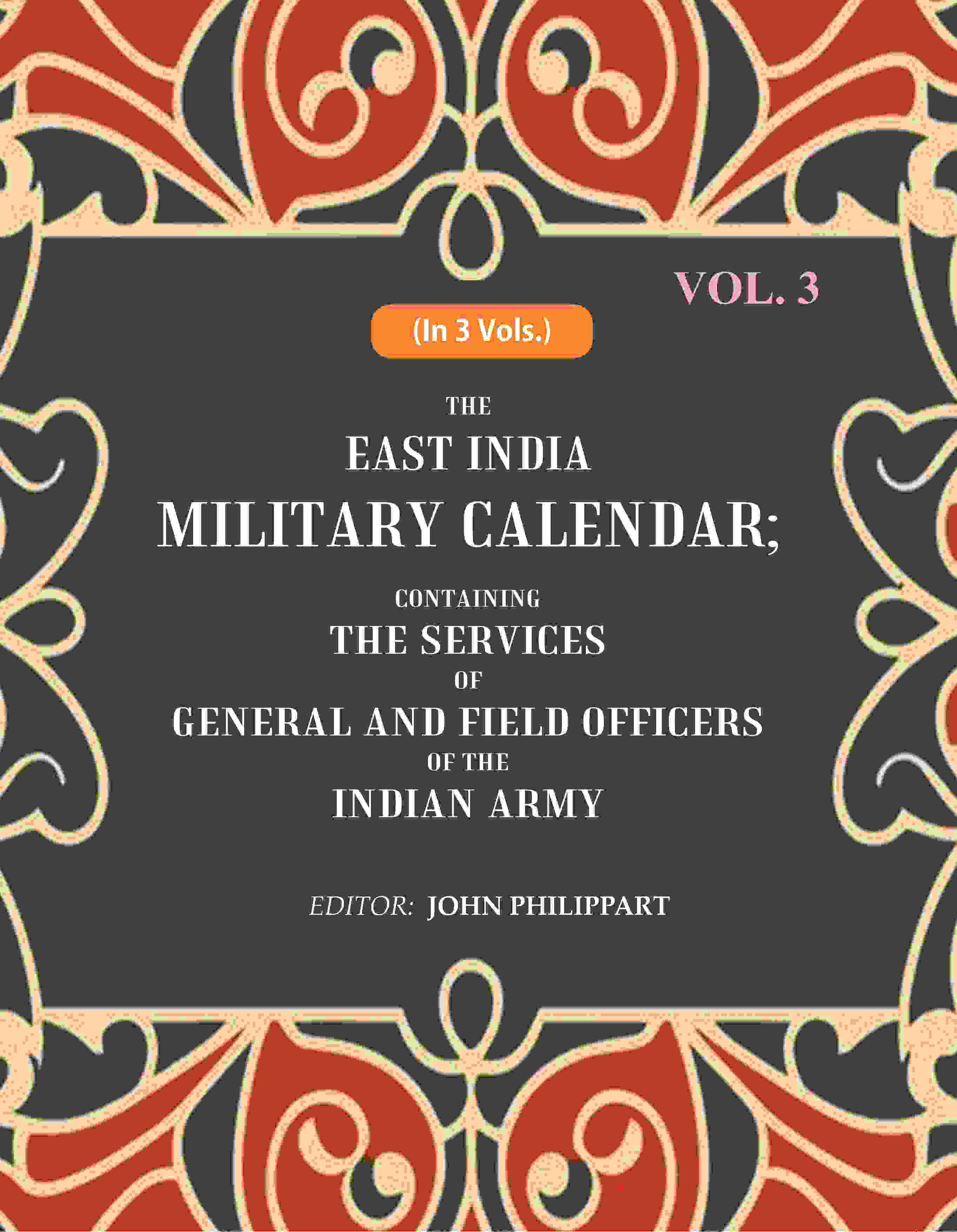 The East India Military Calendar: Containing the Services of General and Field Officers of the Indian Army 3rd - Gyan Books - Distacart