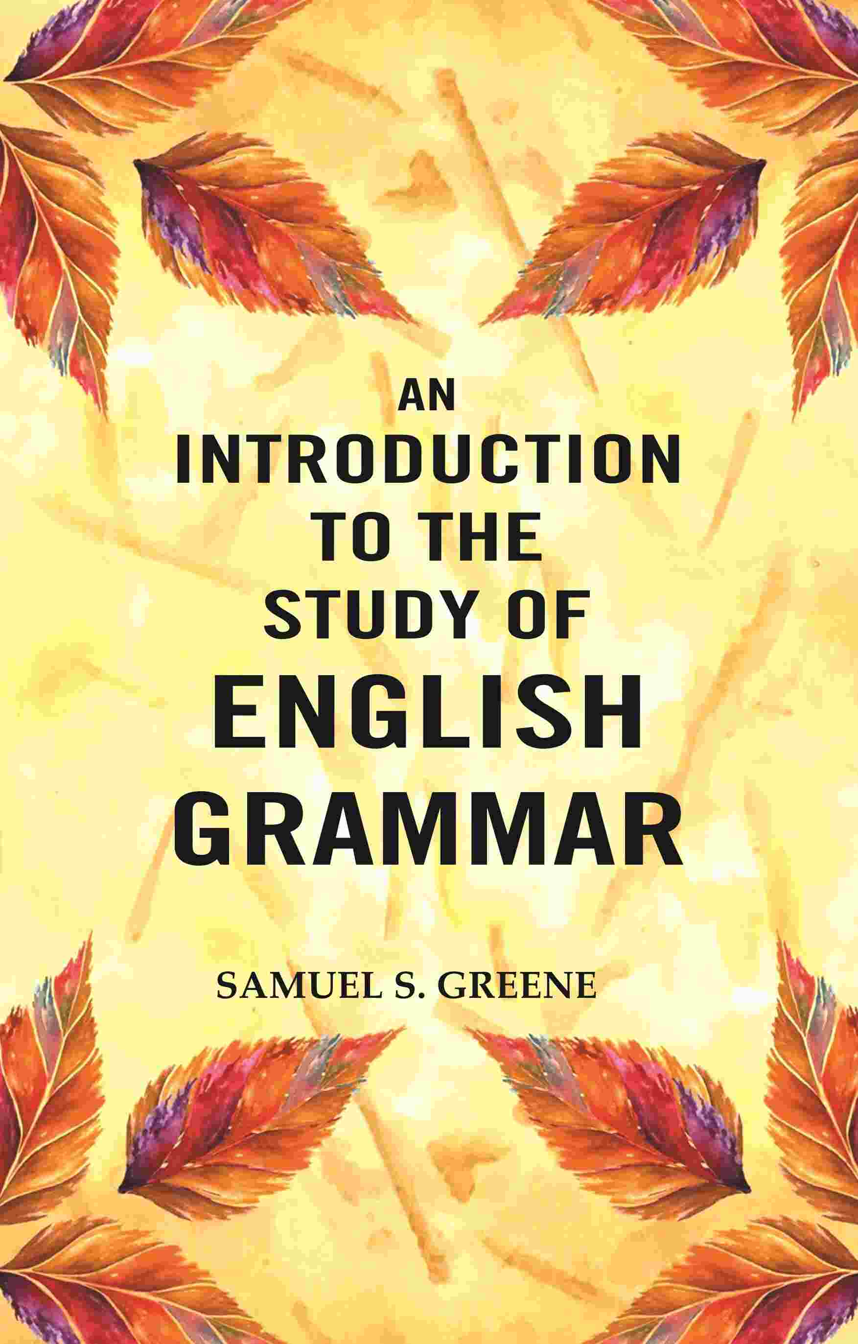 An Introduction to the Study of English Grammar - Gyan Books - Distacart