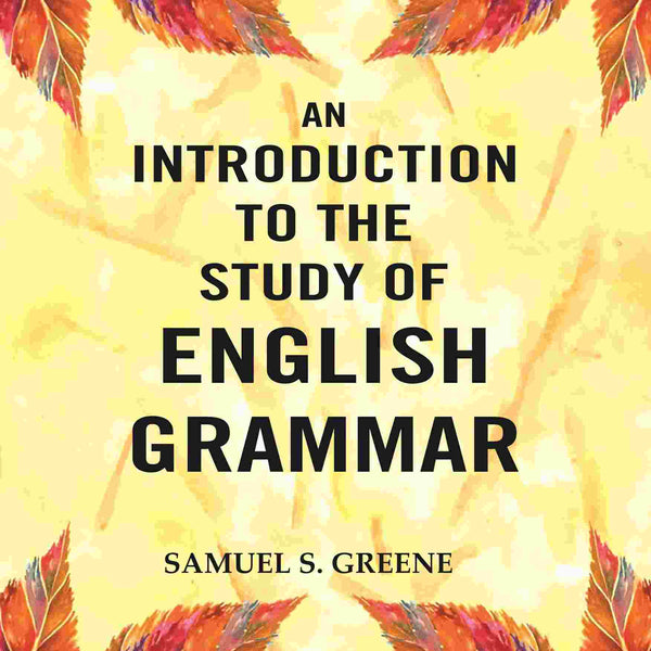 An Introduction to the Study of English Grammar - Gyan Books - Distacart