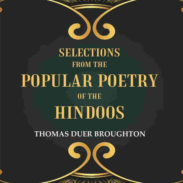 Selections from the Popular Poetry of the Hindoos - Gyan Books - Distacart