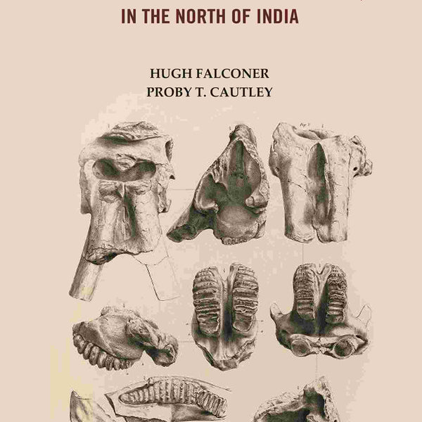 Fauna Antiqua Sivalensis, being the Fossil Zoology of the Sewalik Hills, in the North of India - Gyan Books - Distacart