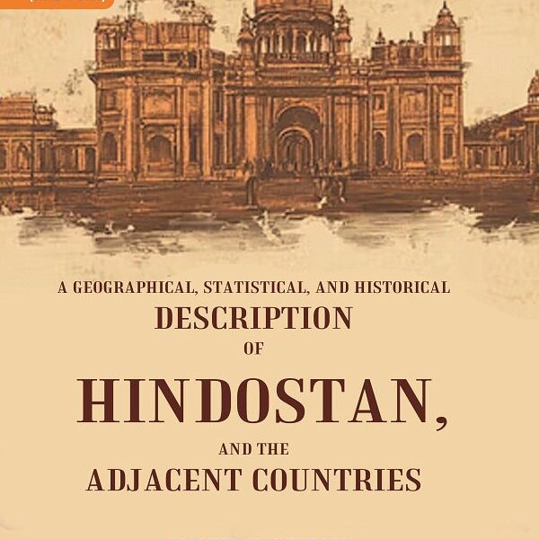 A Geographical, Statistical, and Historical Description of Hindostan, and the Adjacent Countries 1st - Gyan Books - Distacart