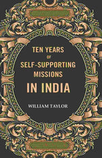 Thumbnail for Ten years of self-supporting Missions In India - Gyan Books