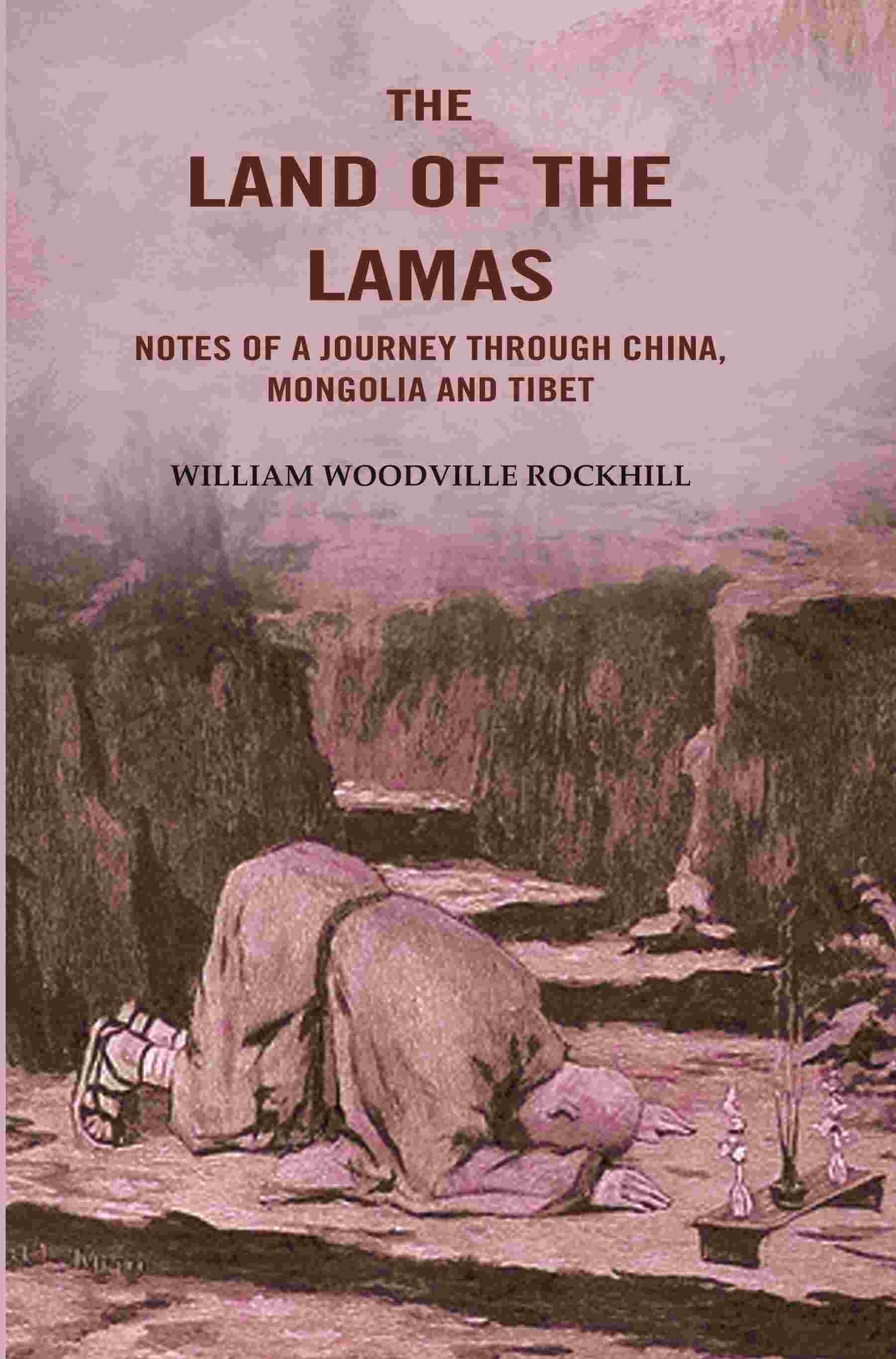 The Land of the Lamas: Notes of a Journey through China, Mongolia and Tibet - Gyan Books - Distacart