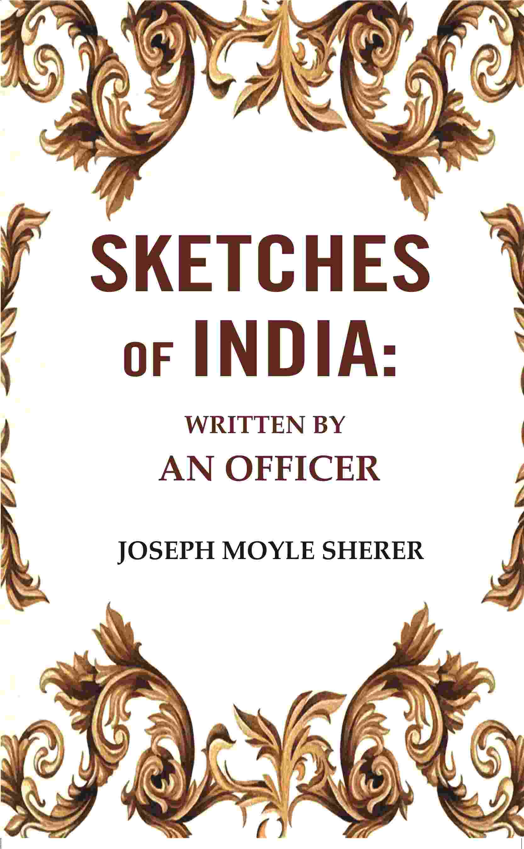 Sketches of India: Written by an Officer - Gyan Books - Distacart