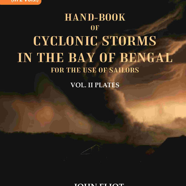 Hand-Book of Cyclonic Storms in the Bay of Bengal for the Use of Sailors: Plates 2nd - Gyan Books - Distacart