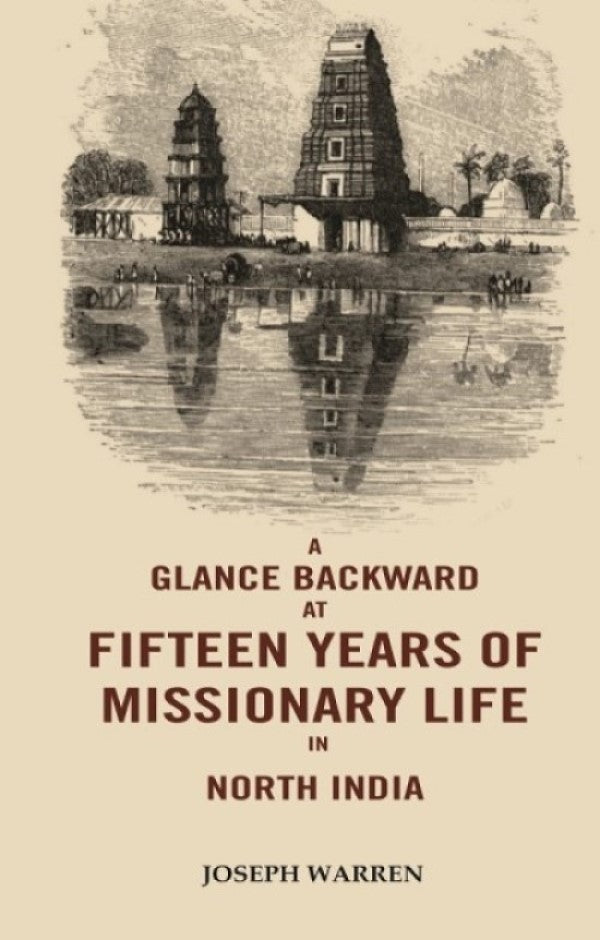 A Glance Backward at Fifteen Years of Missionary Life in North India  - Gyan Books - Distacart