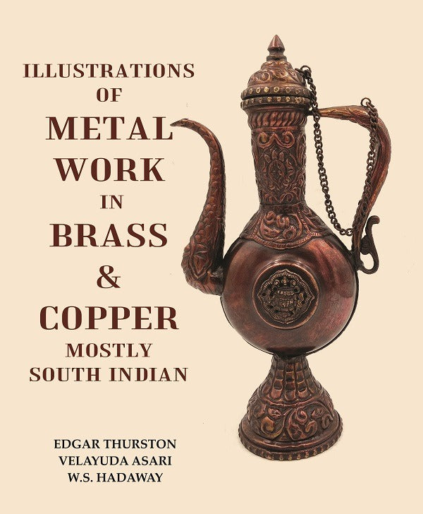 Illustrations of Metal Work in Brass & Copper Mostly South Indian - Gyan Books - Distacart
