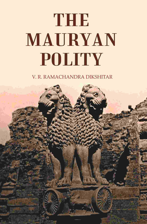 The Mauryan Polity - Gyan Books