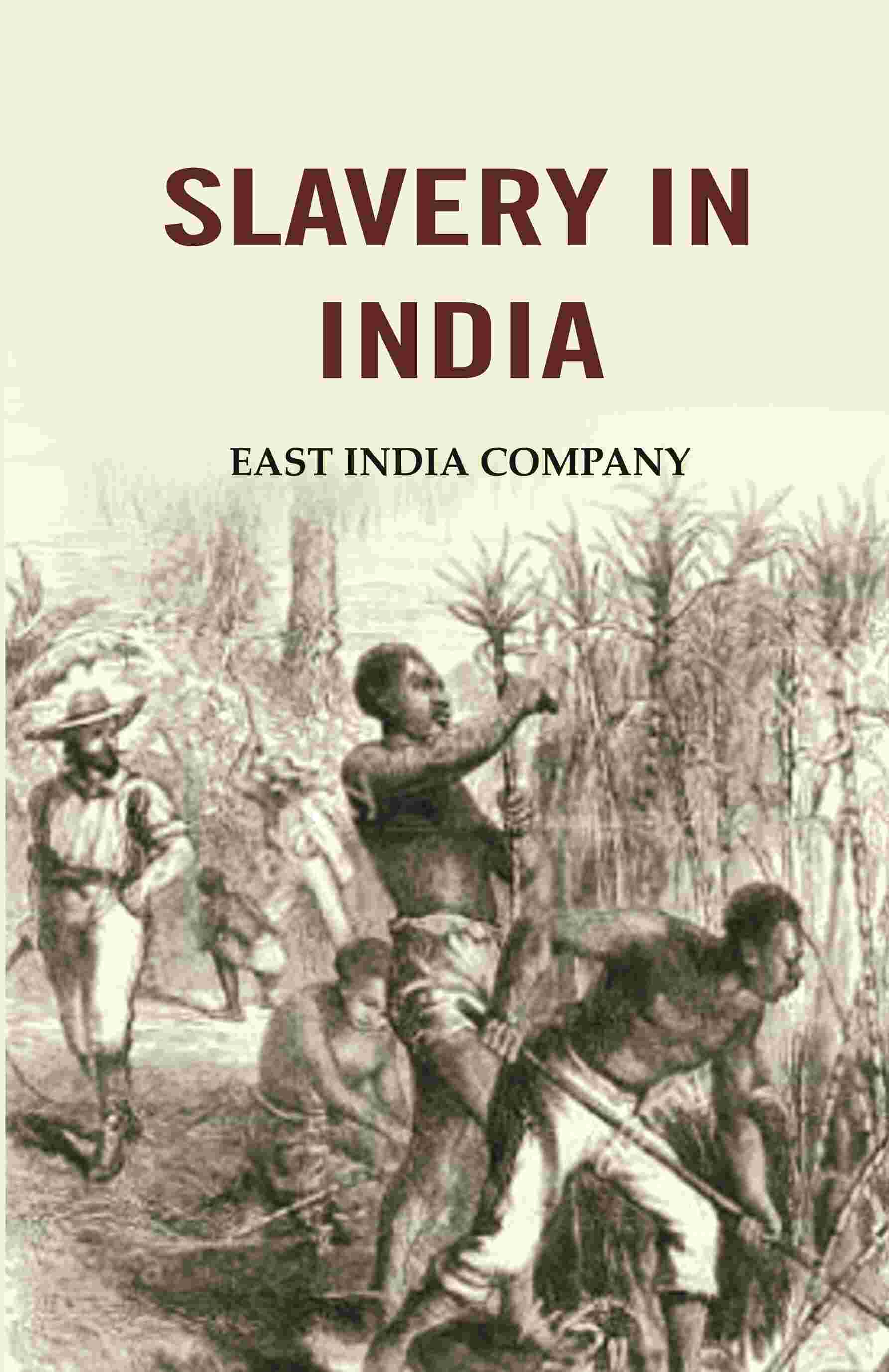 Slavery in India: East India Company - Gyan Books - Distacart