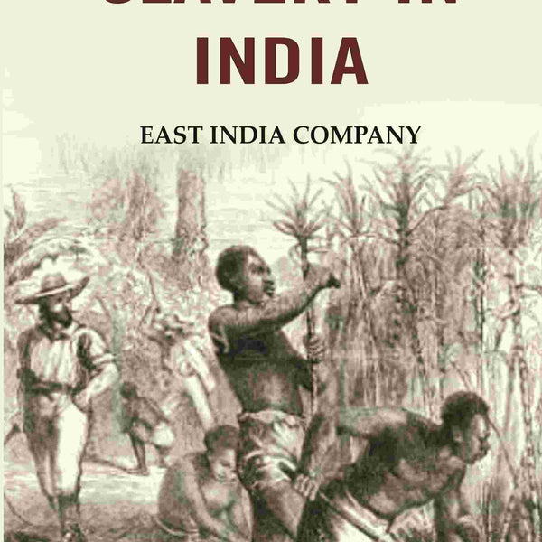 Slavery in India: East India Company - Gyan Books - Distacart