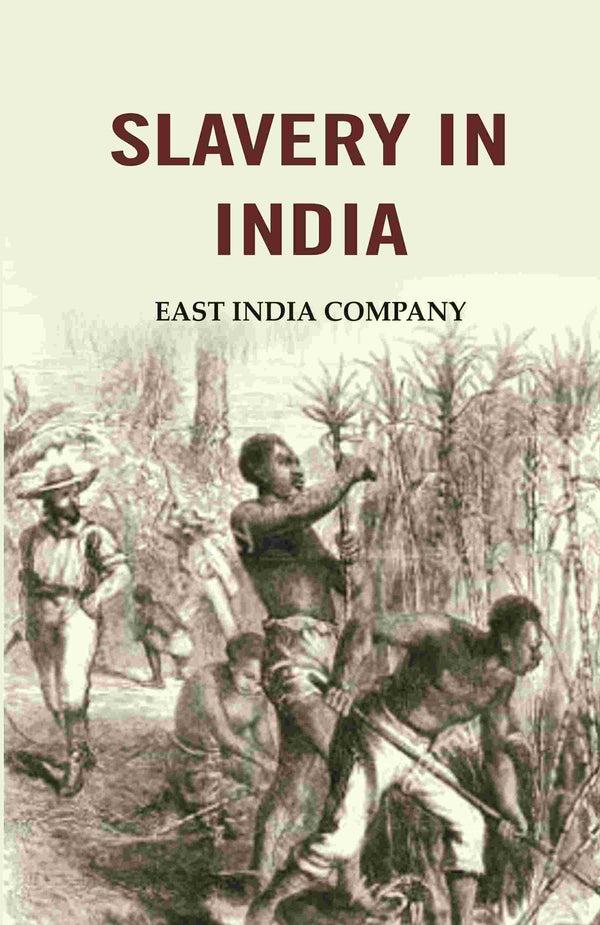 Slavery in India: East India Company - Gyan Books - Distacart