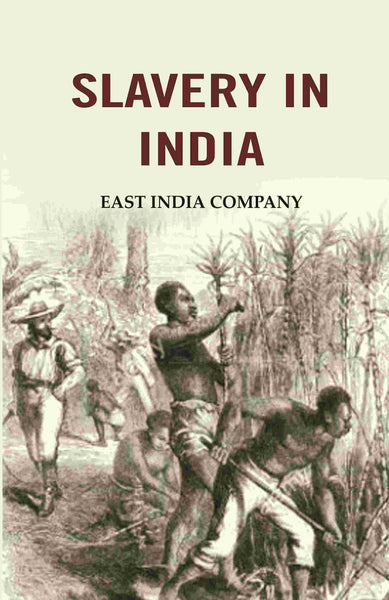 Slavery in India: East India Company - Gyan Books - Distacart
