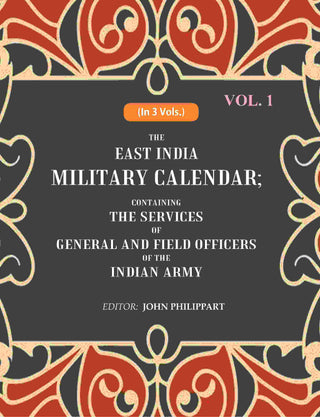 The East India Military Calendar: Containing the Services of General and Field Officers of the Indian Army 1st - Gyan Books - Distacart