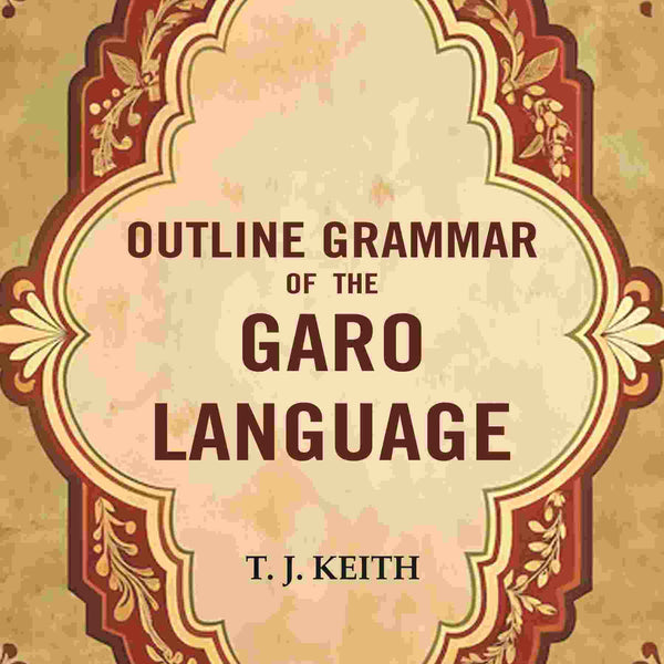 Outline Grammar of the Garo Language - Gyan Books - Distacart