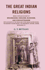 Thumbnail for The Great Indian Religions: Being A Popular Account Of Brahmanism, Hinduism, Buddhism, And Zoroastrianism - Gyan Books