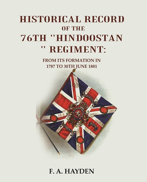 Historical Record of the 76th "Hindoostan " Regiment : From its Formation in 1787 to 30th June 1881 - Gyan Books - Distacart