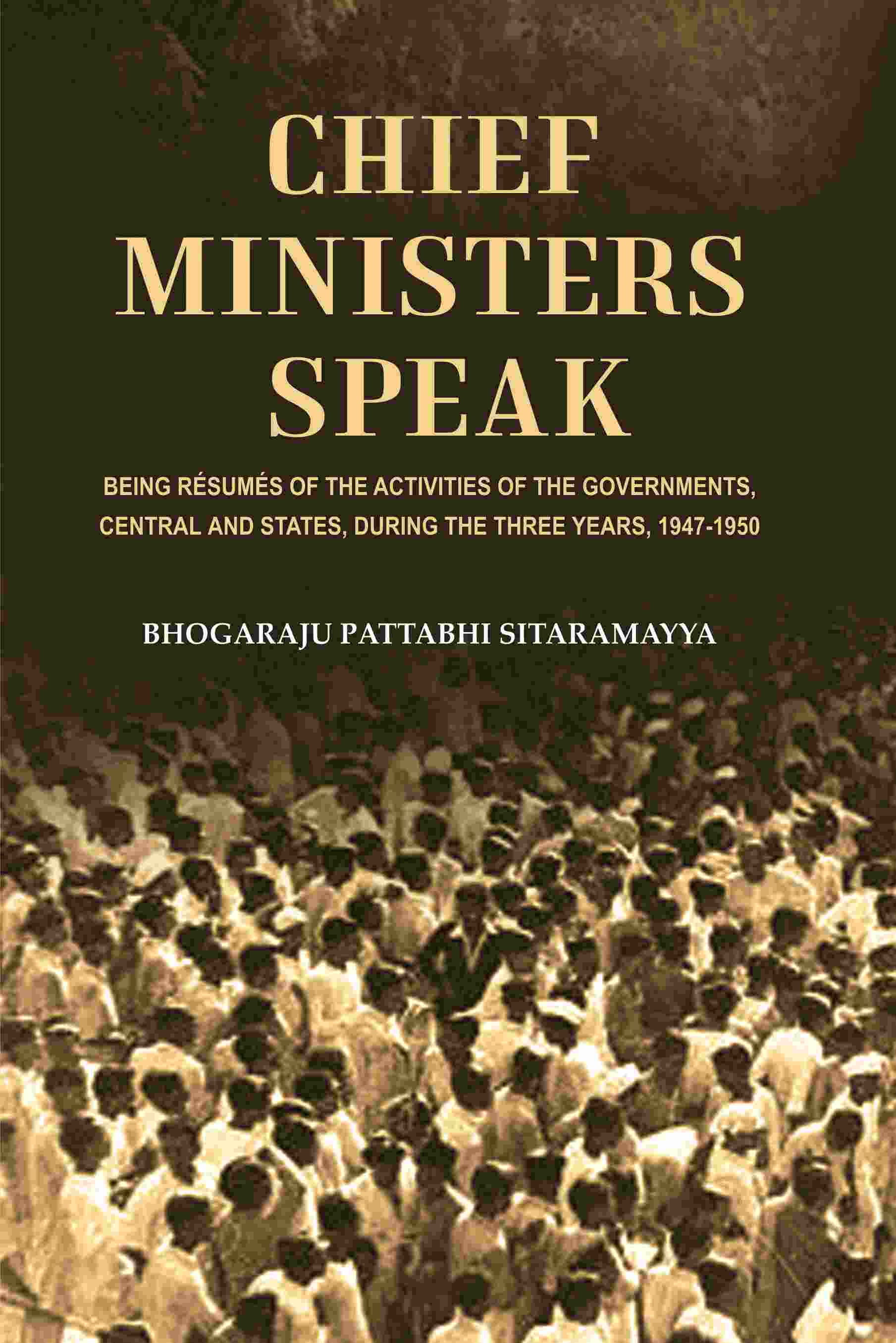 Chief Ministers Speak: Being Résumés of the Activities of the Governments, Central and States, During the Three Years, 1947-1950 - Gyan Books - Distacart
