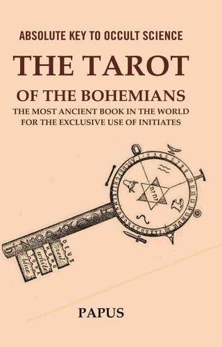 Absolute Key to Occult Science: The Tarot of the Bohemians The Most Ancient Book in the World for the Exclusive Use of Initiates - Gyan Books - Distacart