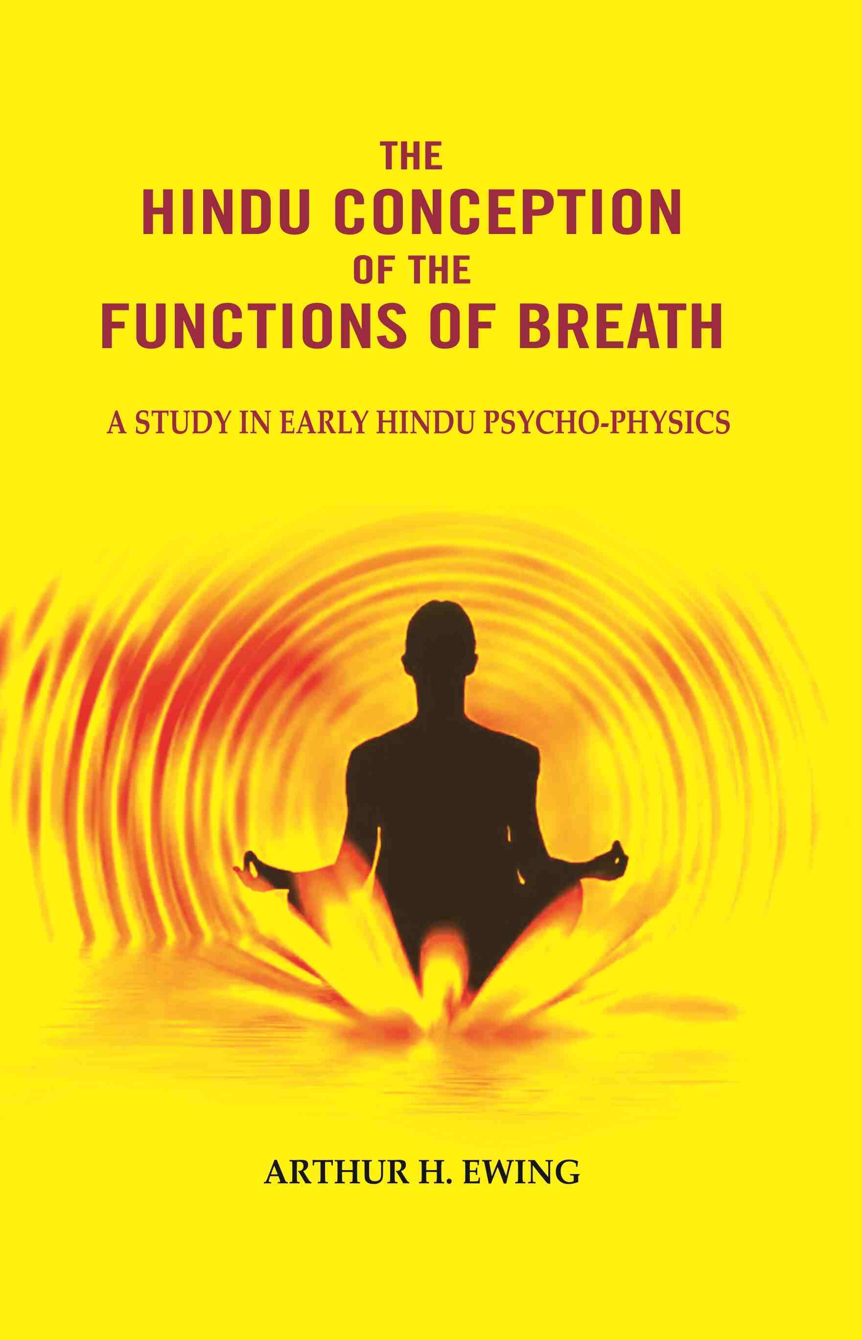 The Hindu Conception of the Functions of Breath: A Study in Early Hindu Psycho-physics - Gyan Books - Distacart