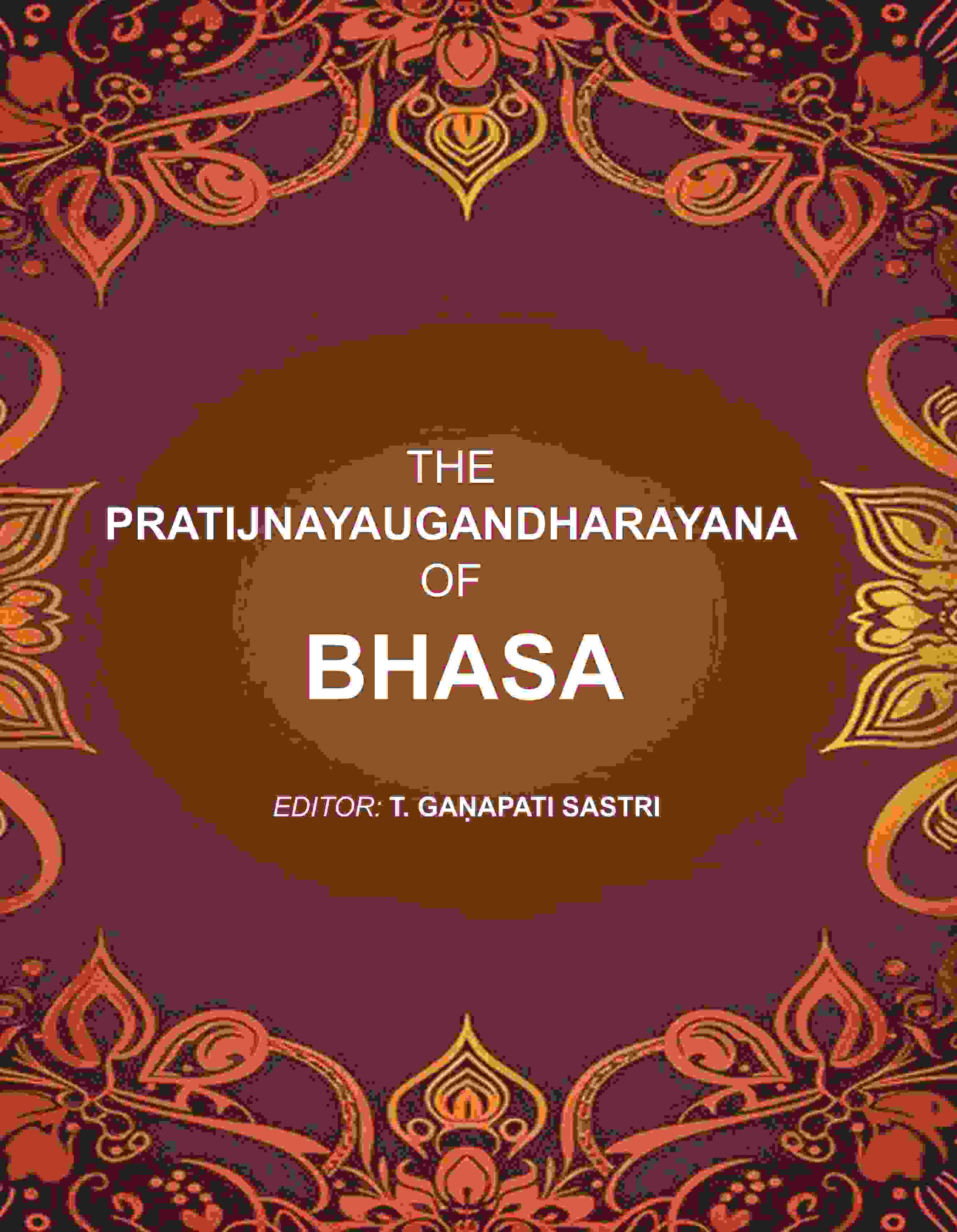 The Pratijnayaugandharayana of Bhasa - Gyan Books - Distacart