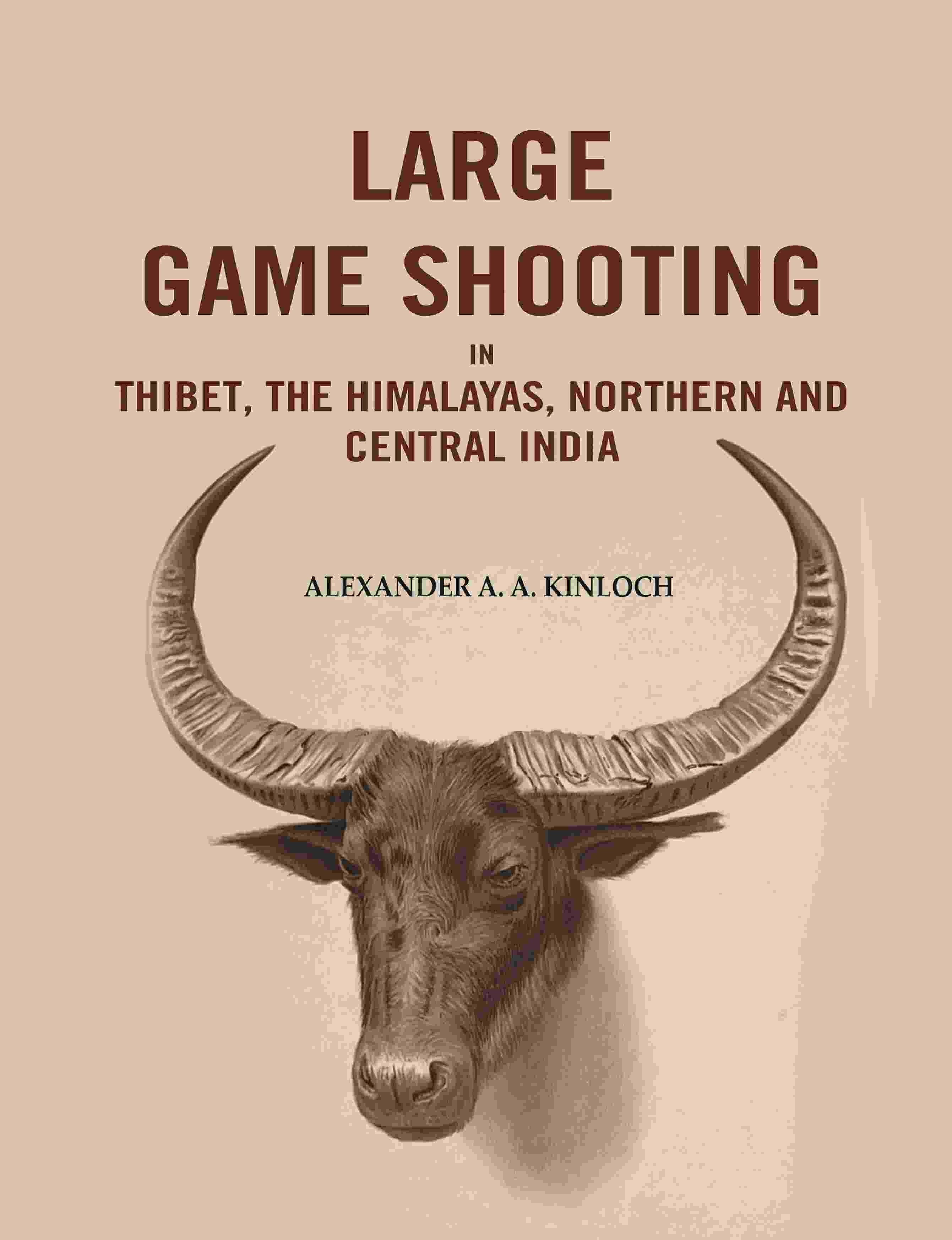 Large Game Shooting in Thibet, the Himalayas, Northern and Central India - Gyan Books - Distacart