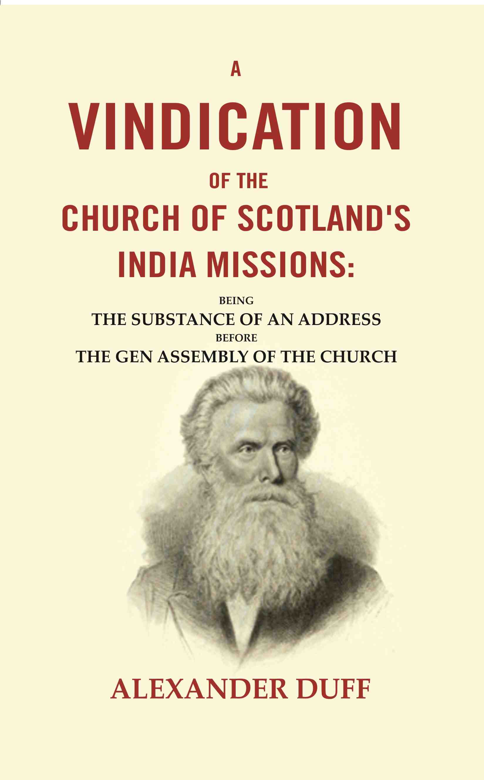 A Vindication of the Church of Scotland's India Missions: Being the Substance of an Address before the gen Assembly of the Church - Gyan Books - Distacart