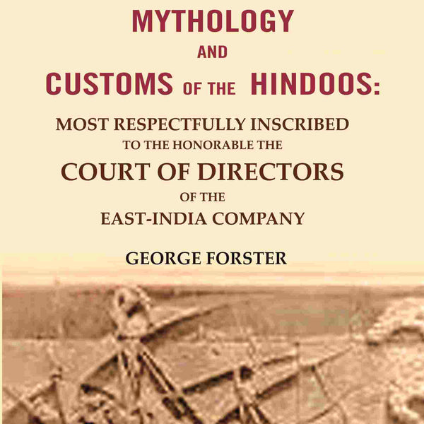 Sketches Of The Mythology And Customs Of The Hindoos: Most Respectfully Inscribed To The Honorable The - Gyan Books - Distacart