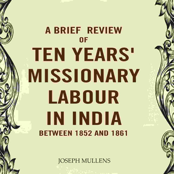 A Brief review of Ten years' Missionary Labour in India between 1852 and 1861 - Gyan Books - Distacart