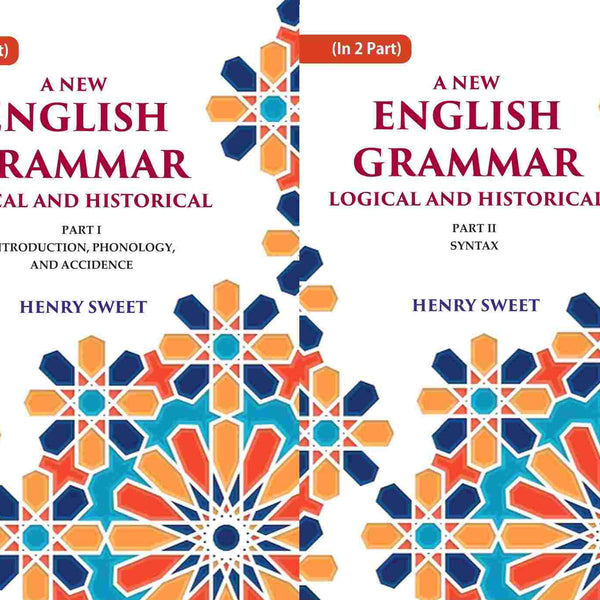 A New English Grammar Logical and Historical: Introduction, Phonology, and Accidence, Syntax 2 Parts Set - Gyan Books - Distacart