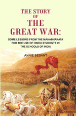 Thumbnail for The Story of the great war: Some Lessons From the Mahabharata for the use of Hindu Students in the Schools of India - Gyan Books