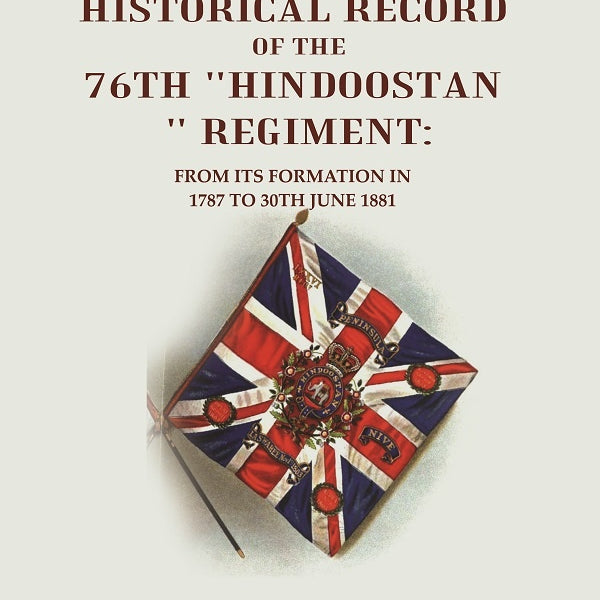 Historical Record of the 76th "Hindoostan " Regiment : From its Formation in 1787 to 30th June 1881 - Gyan Books - Distacart