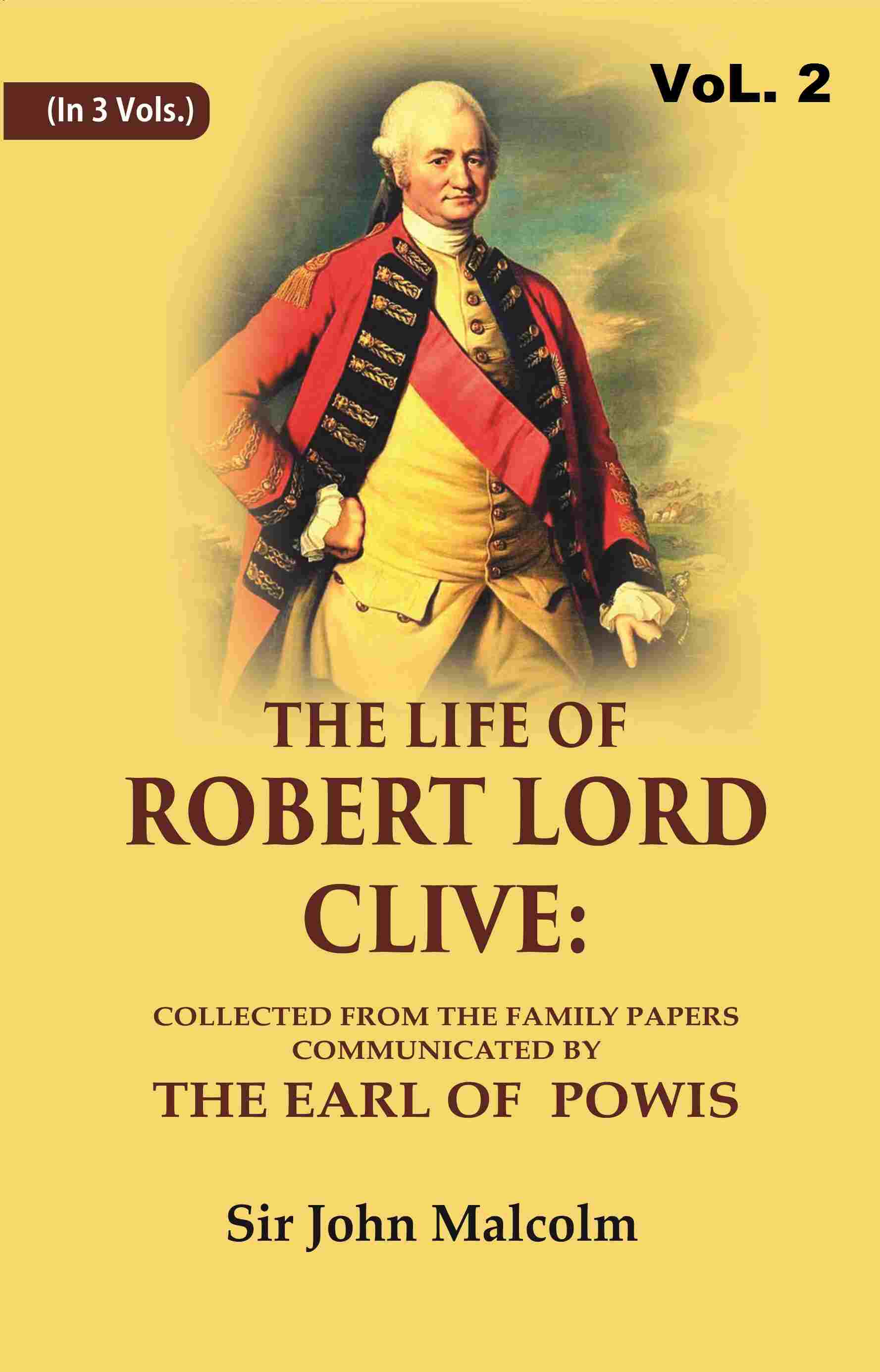 The Life of Robert Lord Clive: Collected From the Family Papers Communicated By the Earl of Powis 2nd - Gyan Books - Distacart