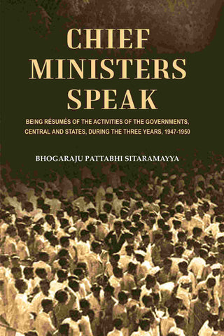 Chief Ministers Speak: Being Résumés of the Activities of the Governments, Central and States, During the Three Years, 1947-1950 - Gyan Books - Distacart