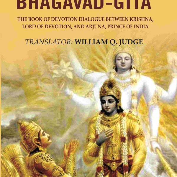 The Bhagavad-Gita: The Book of Devotion Dialogue between Krishna, Lord of Devotion, and Arjuna, Prince of India - Gyan Books - Distacart