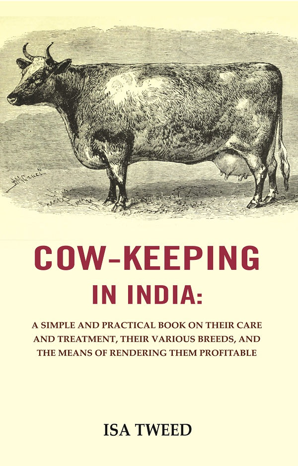 Cow - Keeping In India : A Simple And Practical Book On Their Care And Treatment, Their Various Breeds, And - Gyan Books - Distacart