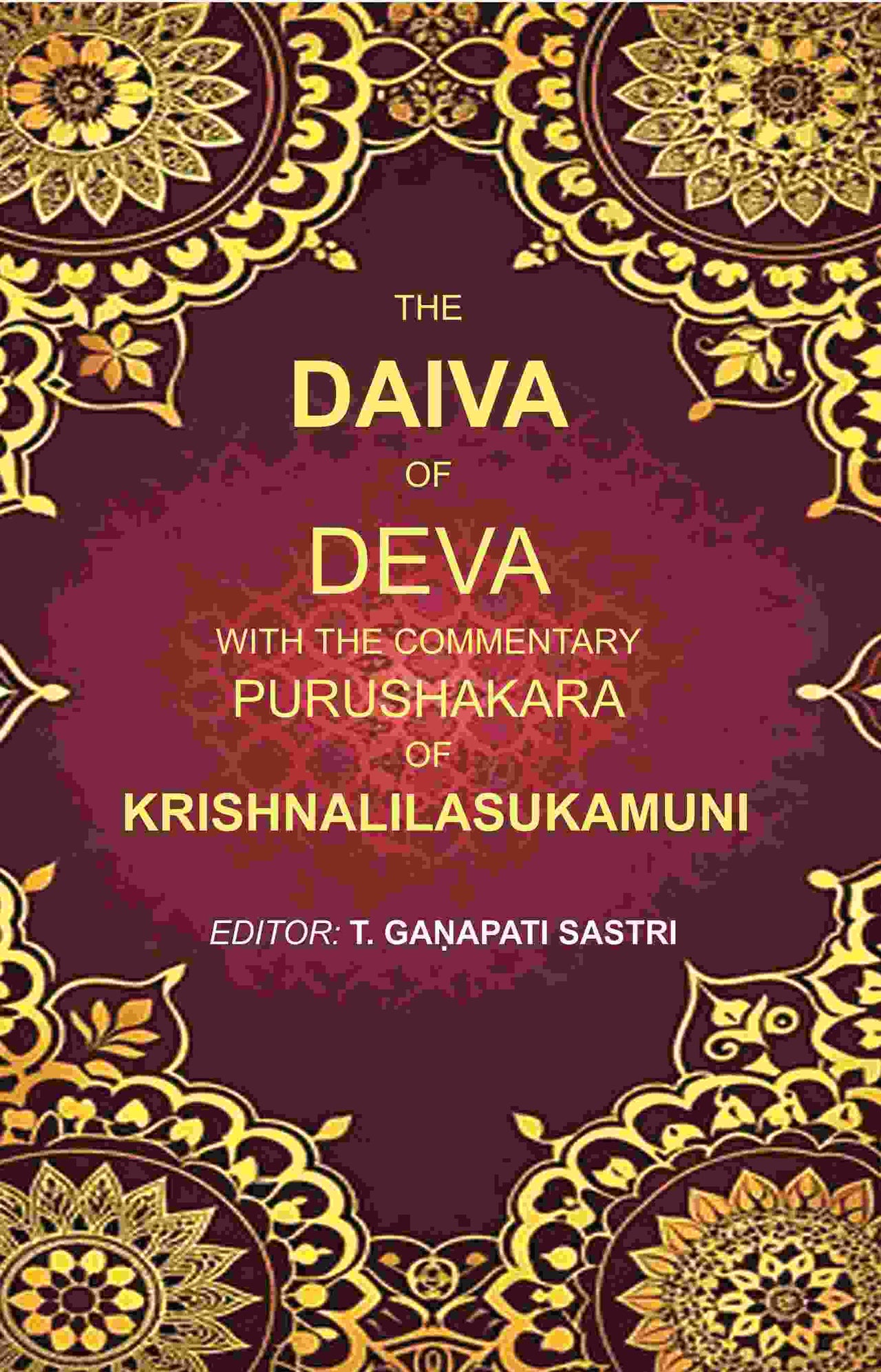 The Daiva of Deva with the Commentary Purushakara of Krishnalilasukamuni - Gyan Books