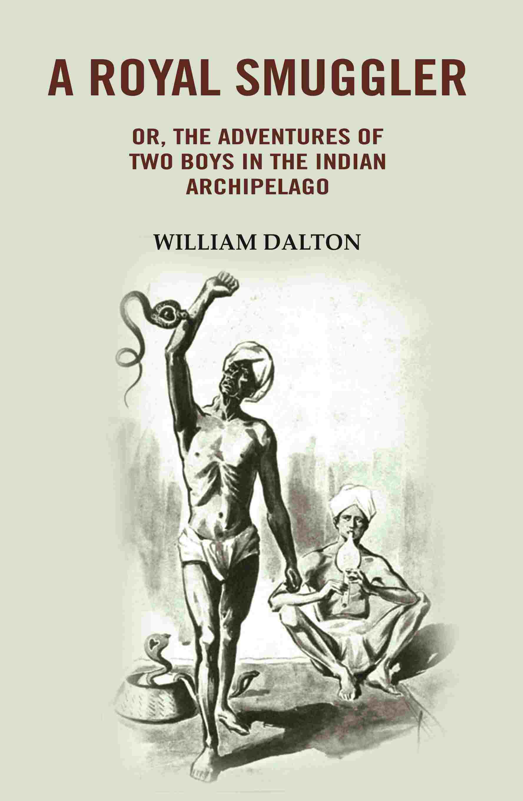 A Royal Smuggler: Or, the Adventures of two Boys in the Indian Archipelago - Gyan Books - Distacart