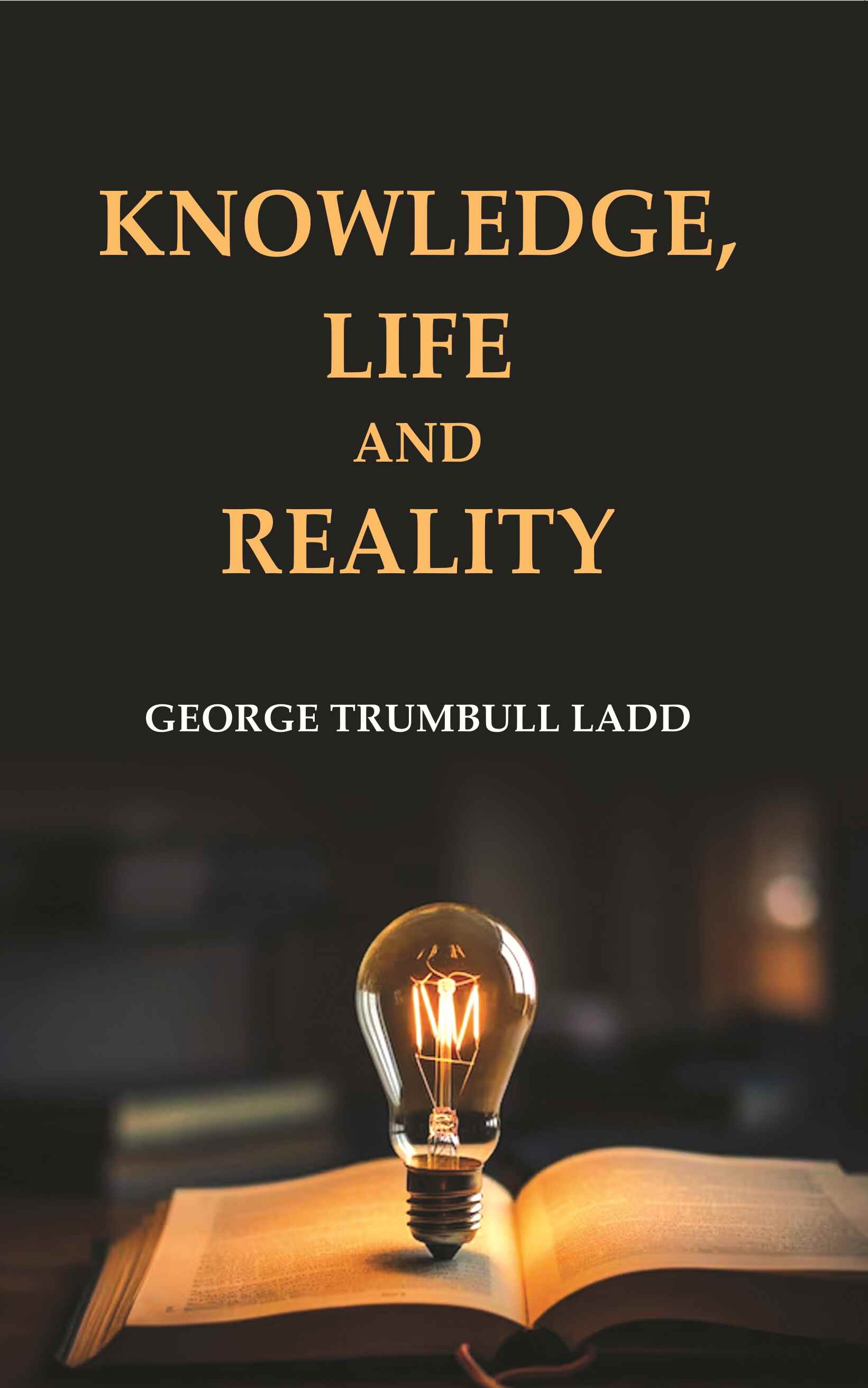 Knowledge, Life and Reality - Gyan Books - Distacart