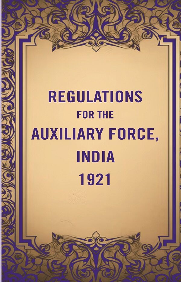 Regulations for the Auxiliary Force, India 1921 - Gyan Books - Distacart