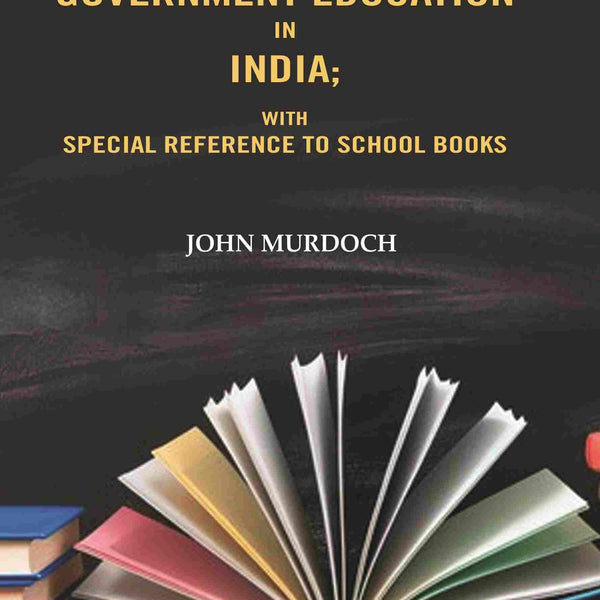 Hints on Government Education in India: With Special Reference to School Books - Gyan Books - Distacart
