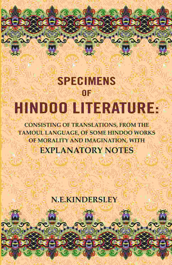 Specimens Of Hindoo Literature: Consisting Of Translations, From The Tamoul Language, Of Some Hindoo Works - Gyan Books