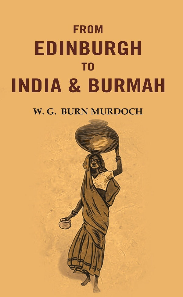 From Edinburgh to India & Burmah - Gyan Books - Distacart
