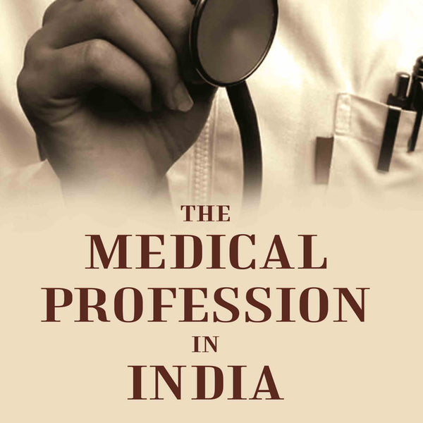 The Medical Profession in India - Gyan Books - Distacart